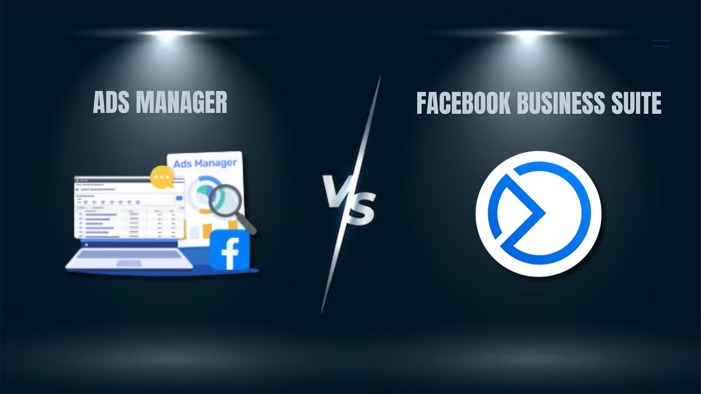 Ads Manager Vs. Facebook Business Suite
